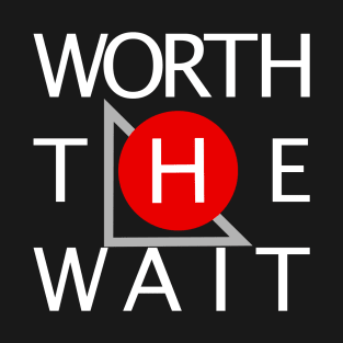 Worth the Wait (Alternate) T-Shirt