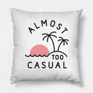 Almost too Casual Pillow