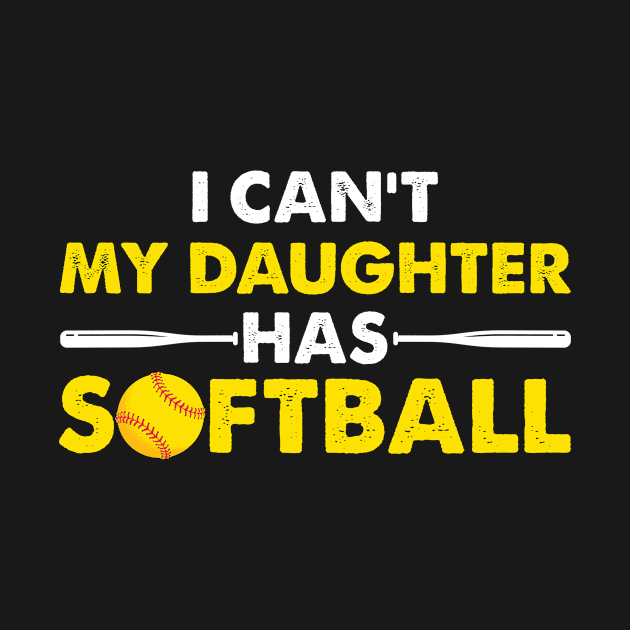 I Can't My Daughter Has Softball by mintipap