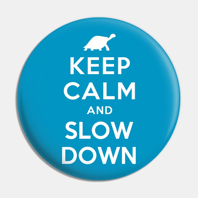 KEEP CALM AND SLOW DOWN Pin by redhornet