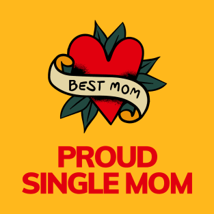 Single Mom Mother's Day T-Shirt