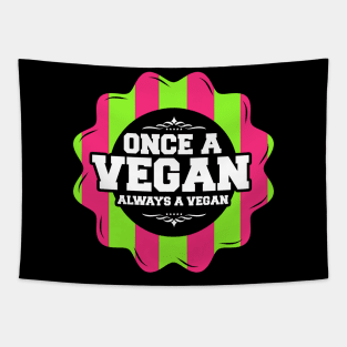 Once A Vegan Always A Vegan Veggie Gift Tapestry