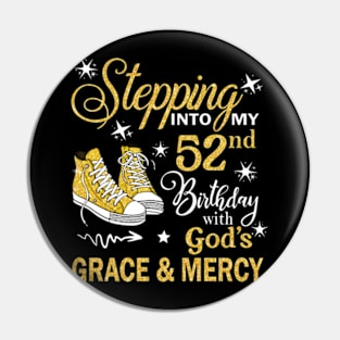 Stepping Into My 52nd Birthday With God's Grace & Mercy Bday Pin