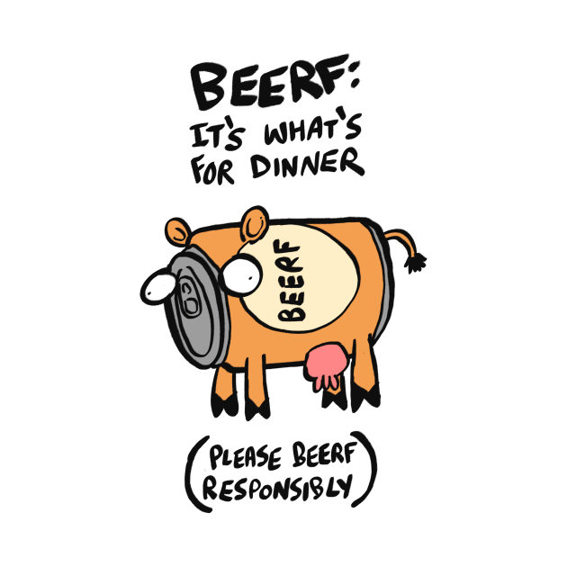 Beerf: It's what's for dinner by neilkohney