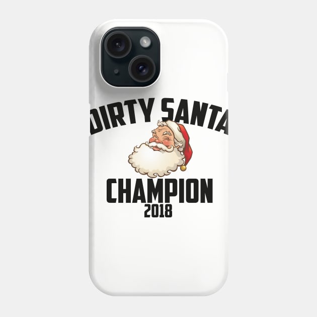 Dirty Santa Champion 2018 Phone Case by jimmylemon