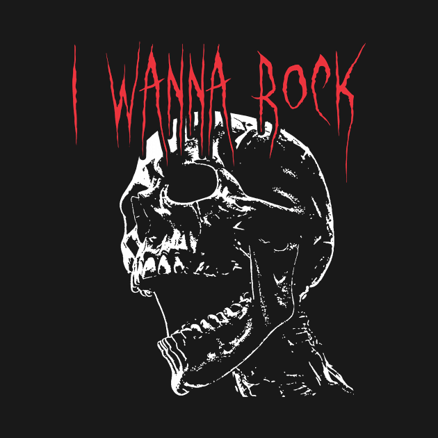 I wanna Rock Skull by TeesbyJohn