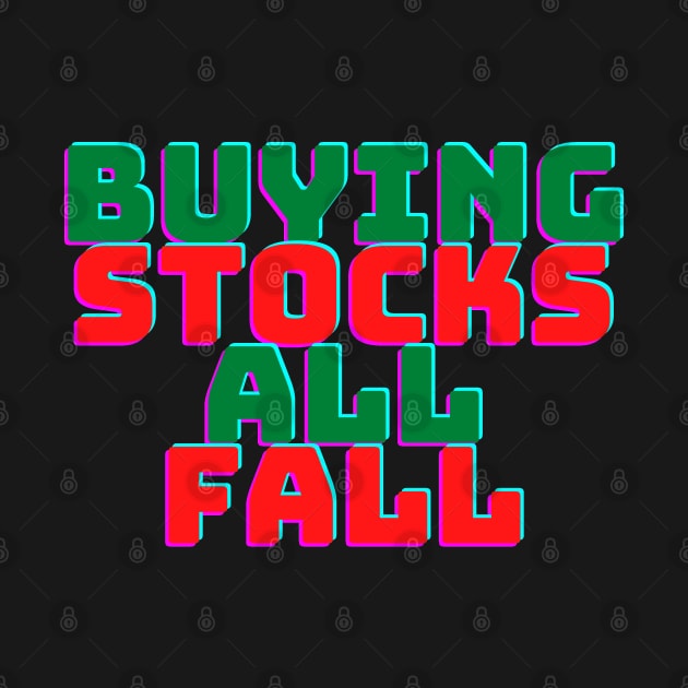 Buying Stocks All Fall by desthehero