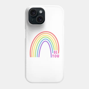 Be You Rainbow Phone Case