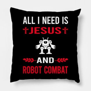 I Need Jesus And Robot Combat Robots Pillow