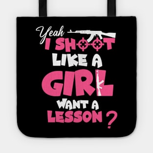 Funnt Design, Yeah I Shoot Like A Girl Want A Lesson? Funny Girls Hunter Tote