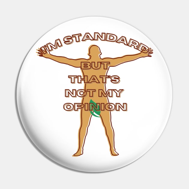 I'm standard but that's not my opinion, a man's silhouette and a green leaf, a non-standard personality Pin by PopArtyParty