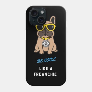 Jinrai: Be Cool Like A Frenchie Phone Case