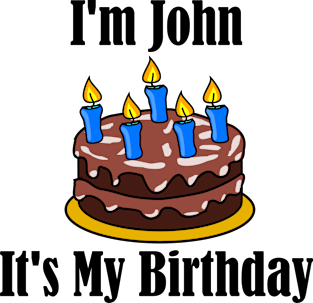 I'm John It's My Birthday - Funny Joke Magnet