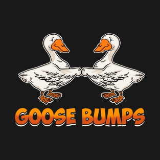 Cute & Funny Goose Bumps Goosebumps Animal Pun T-Shirt