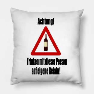 Achtung! Trinken auf eigene Gefahr! Pillow