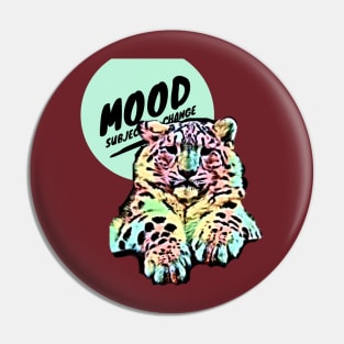 MOOD subject to change (snoLeopard) Pin