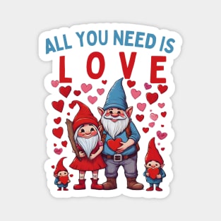 Gnomies All You Need Is Love Valentines Day Womens Girls Magnet