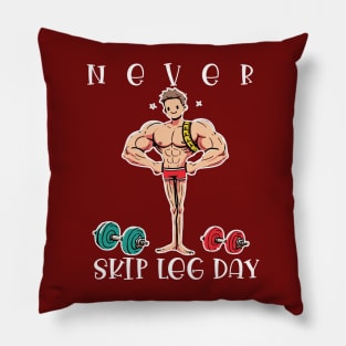 never skip leg day Pillow