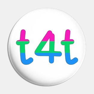 t4t (Polysexual Pride Colors) Pin