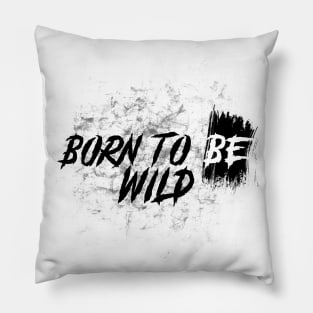 Born to be Wild Pillow