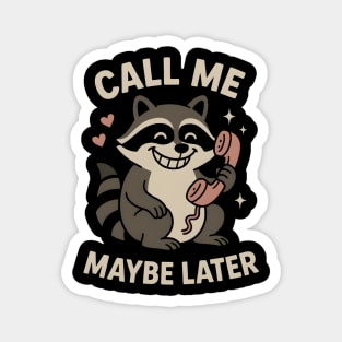 Call Me Maybe Later Raccoon Art – Funny Cute Animal Phone Design Magnet