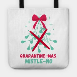 Quarantine-Mas Mistletoe Mistle-No Mistle-Nope No Kiss Quarantine Christmas Don't Kiss Me Under the Mistletoe I'm Social Distancing Thanks But No Thanks Keep Your Germs Tote