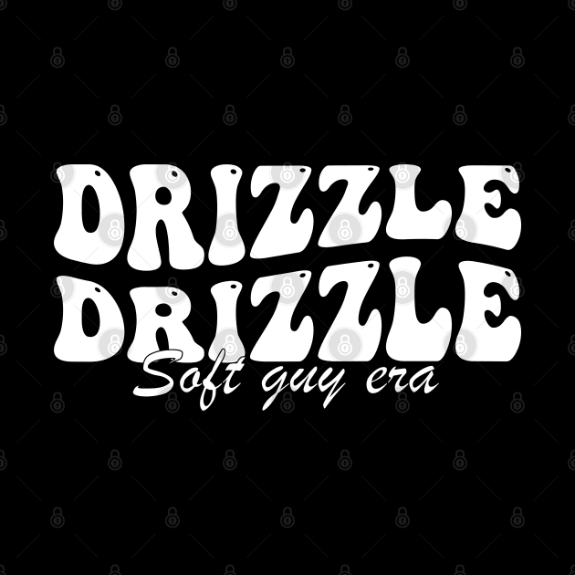 drizzle drizzle Soft Guy Era by mdr design