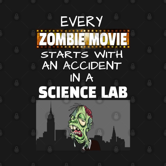 Every Zombie Movie starts with an Accident in a Science Lab by Ashley-Bee