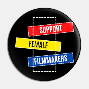 Support Female Filmmakers Pin