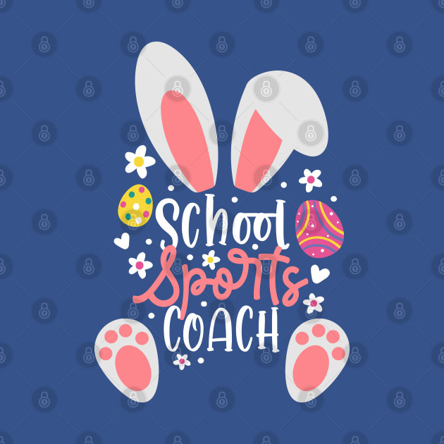 Disover Bunny School Sports coach Easter Day Outfit Sports coach - School Sports Coach - T-Shirt