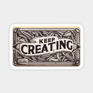 Keep Creating Abstract art Magnet