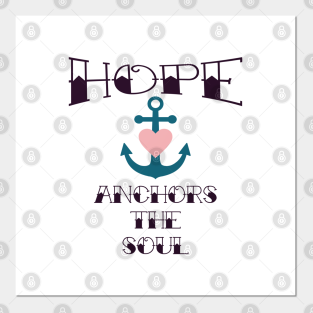 Hope Anchors The Soul Posters And Art Prints Teepublic