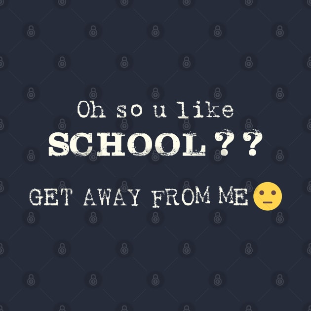 Oh So U Like School by shultcreative