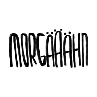 Guten Morgen für Morgenmuffel, Morgen + Gähn = Morgääähn T-Shirt