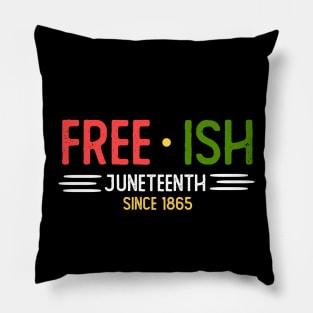 Juneteenth Free Ish Since 1865 Black Pride Men and Women Pillow