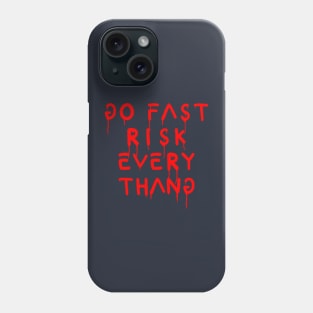 go fast risk everything red Phone Case