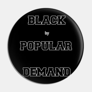 Black by Popular Demand Pin