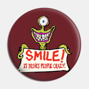 Smile it makes people wonder what your up to… Pin