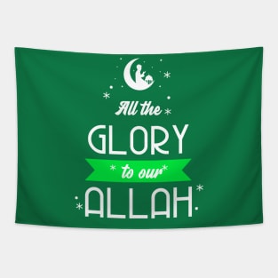 RAMADAN-2022ALL THE GLORY TO OUR ALLAH Tapestry