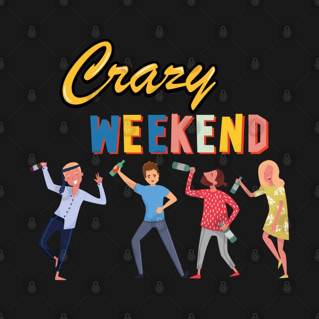 Crazy Weekend by B&C Fashion