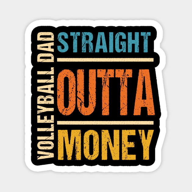 Volleyball Dad Straight Outta Money Funny Gift Magnet by Schied Tungu 