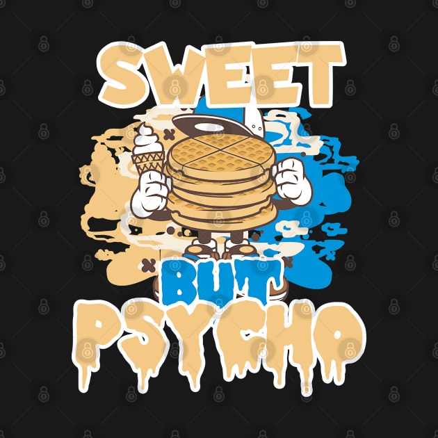 Sweet Psycho Cute Waffles by ShirtyLife