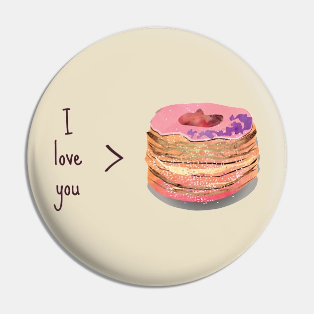 I Love You more than Cronuts Pin by kanikamathurdesign