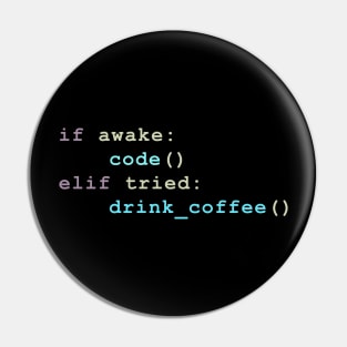 if awake code else if tried drink coffee funny code programmer Pin