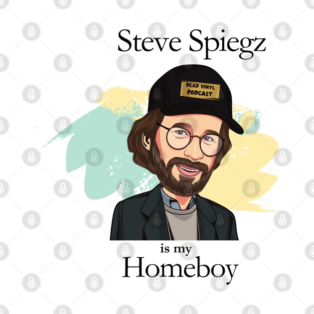 Steve Spiegz Is My Homeboy by Dead Vinyl