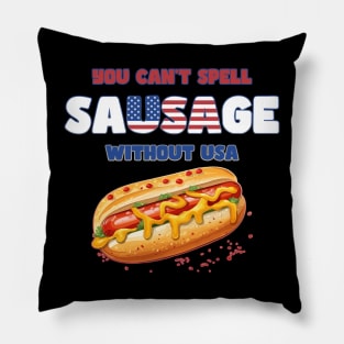 You Can't Spell Sausage without USA Funny 4th of July Pillow