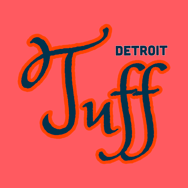 DETROIT TUFF by DRAWGENIUS