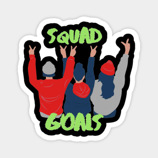 Squad Goals Magnet