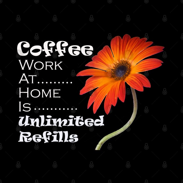 Coffee Work At Home Is Unlimited Refills by Owl Canvas