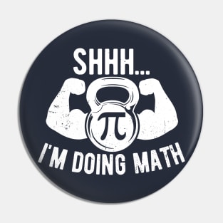 Shhh Im Doing Math Weight Lifting Gym Lover Motivation Gymer Pin